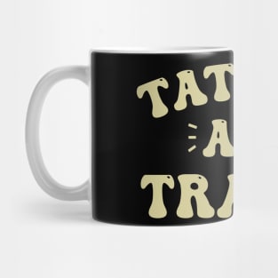 tattoos are trashy Mug